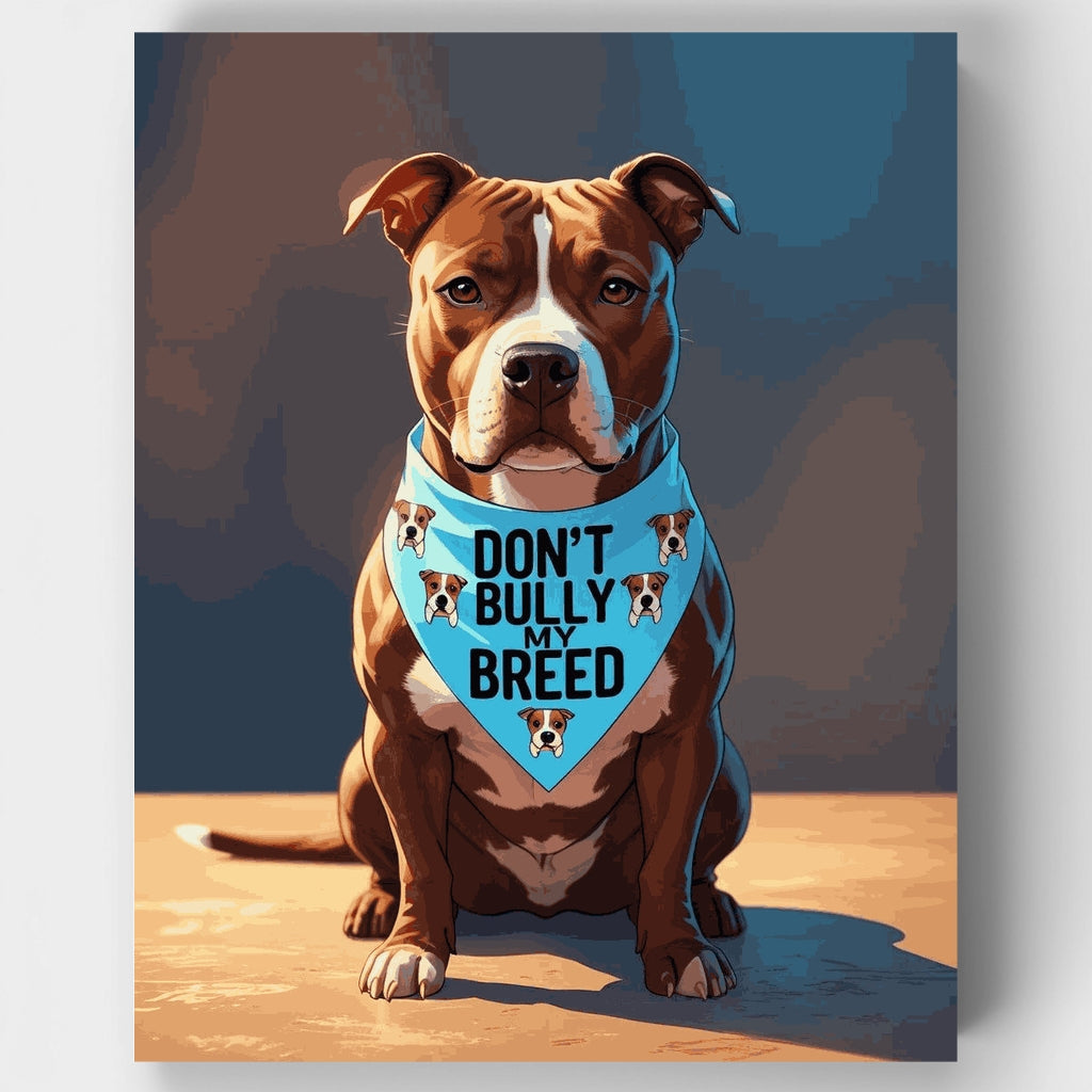 Don't Bully My Breed Pitbull - Paint by Numbers Kit